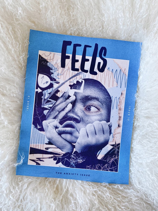 Feels Zine | Issue 13 | Anxiety II